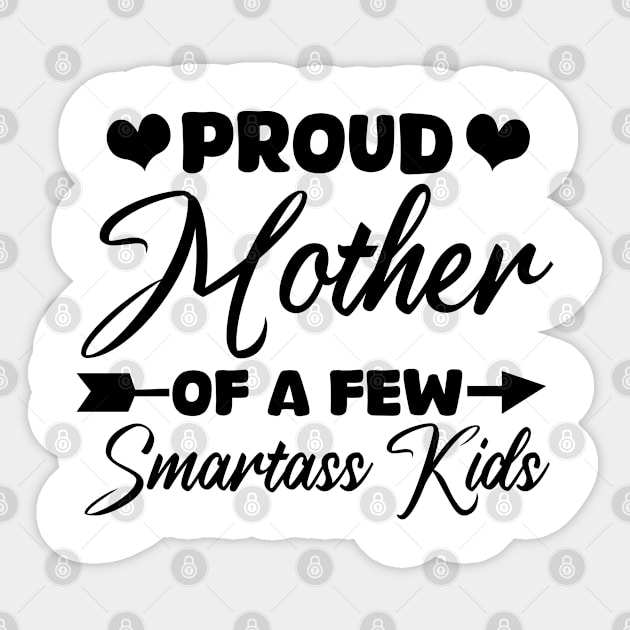 proud mother of a few smartass kids Sticker by mdr design